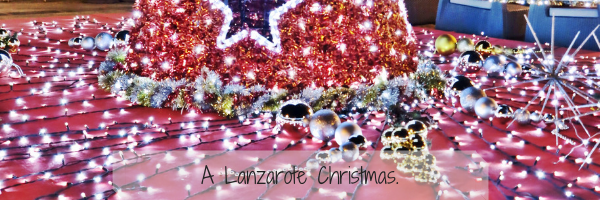 Feliz Navidad y Próspero Año. A Lanzarote Christmas.