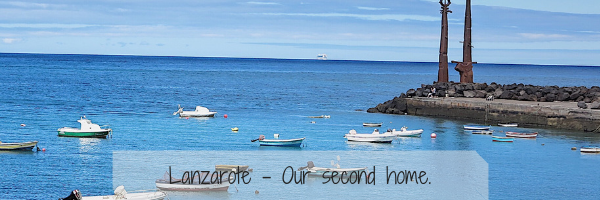 Lanzarote – Our second home.