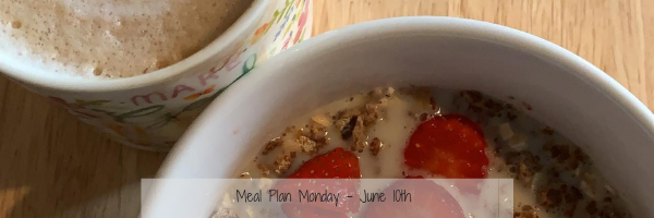 Meal Plan Monday – June 17th